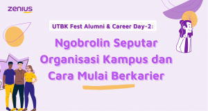 UTBK Fest: Tips Memilih Organisasi Kampus Dan Mulai Berkarir